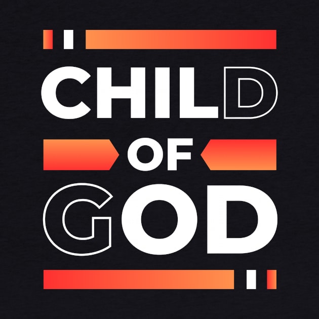 Child Of God | Christian by All Things Gospel